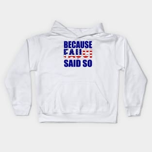 Because fauci said so Dr-Anthony Fauci gift Kids Hoodie